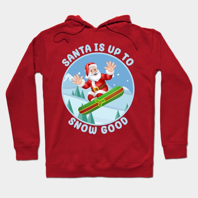 Santa is up to Snow Good Hoodie by Blended Designs